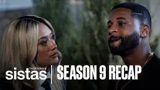 Tyler Perry&rsquo;s Sistas: Season 9 Recap &mdash; The Mess Before the Reset