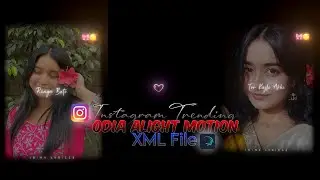 Instagram Trending Odia Xml File || Odia Alight Motion XML #alightmotion #xml_file 