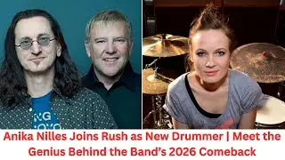 Anika Nilles Joins Rush as New Drummer | Meet the Genius Behind the Band&rsquo;s 2026 Comeback
