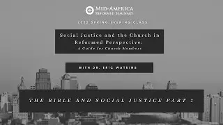 The Bible and Social Justice Part 1