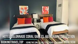 Hotel Colonnade Coral Gables, Autograph Collection