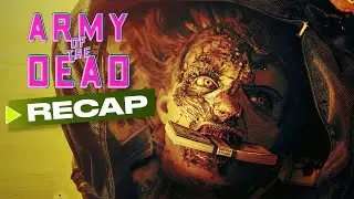 Army Of The Dead | Full Movie Recap 2023