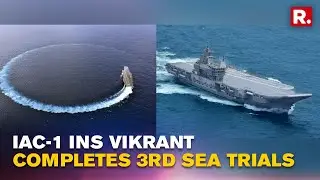 IAC-1 INS Vikrant Finishes 3rd Phase Of Sea Trials; To Be Commissioned Into Indian Navy