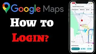 How to Login to Google Maps? Google Maps Account Sign-In Tutorial