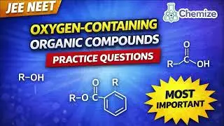 Oxygen Containing Compounds Practice Session | Best Questions | JEE + NEET