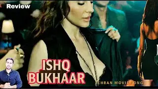 Ishq Ka Bukhaar  New Song Tehran Movie Joan Ibram Review Hot Song 