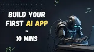 Create Your FIRST AI APP in 10 Mins | ChatGPT | Learn AI