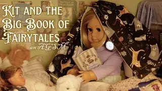 Kit and the Big Book of Fairytales (an american girl doll stopmotion)