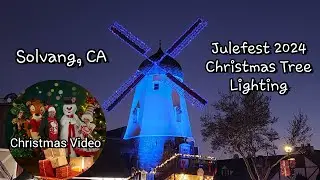 Solvang Julefest 2024 Christmas Tree Lighting