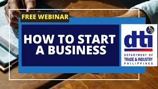 Free Webinar: How to START a BUSINESS [Department of Trade & Industry DTI Philippines]
