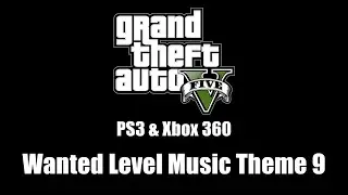 GTA V (GTA 5) - Wanted Level Music Theme 9 [PS3 & Xbox 360]