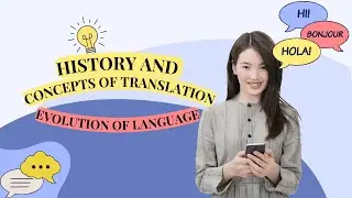 History and Concepts of Translation | Evolution of Language