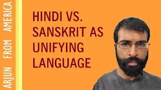 Hindi vs. Sanskrit as a Unifying Language