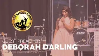 Deborah Darling | Labour Room Guest Speaker (Speaking @ the Youth Alive Conference 2017)