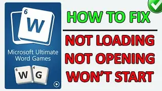 Fix Microsoft Ultimate Word Games Not Loading (2024) | Fix Microsoft Ultimate Word Games Not Opening