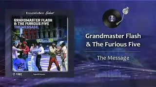 Grandmaster Flash & The Furious Five - The Message |[ Hip-Hop ]| 1982