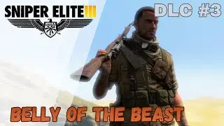 Sniper Elite 3 Ultimate Edition DLC #3 - Belly of The Beast | Stealth & Headshot Brutal