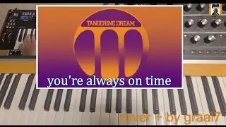 Tangerine Dream -You're always on time -by Graal7