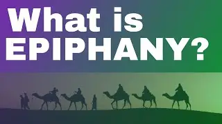 What does the Christian observance of EPIPHANY teach us about the life of Jesus?