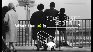 What the * is TIME-BASED MEDIA?