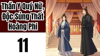 Tập 11: Thần Y Quý Nữ, Độc Sủng Thất Hoàng Phi
