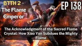 Battle Through the Heavens 2- The Flame Emperor, EP 138, #multisubs #engsubs#great thousand worlds