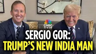US President Donald Trump Appoints Sergio Gor As New Ambassador to India | N18G | CNBC TV18