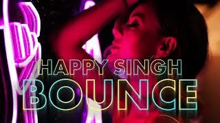 Happy Singh - Bounce (Official Music Video)