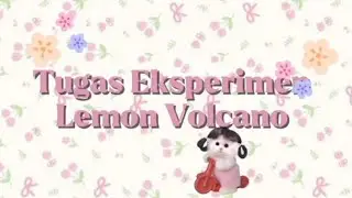 EKSPERIMEN LEMON VOLCANO | RAISHA QAIRINA NUFAH