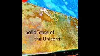 Turn Round - Solid State of the Unicorn