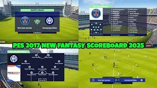 PES 2017 NEW FANTASY SCOREBOARD 2025