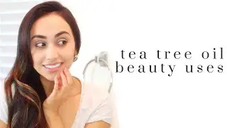 5 Tea Tree Oil Beauty Tips | How To Use Tea Tree Oil