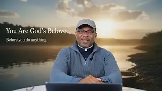 You Are God’s Beloved