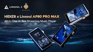 🎶HIDIZS x Linsoul AP80 PRO MAX - All-in-One Hi-Res Streaming Music Player.