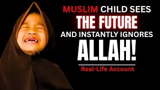 7yr Muslim Girl Taken To Heaven & Wakes Up Screaming!