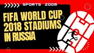 FIFA World Cup 2018 Stadiums in Russia