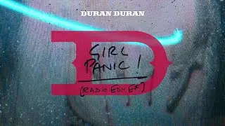 Duran Duran - Girl Panic! [Radio Edit EF]