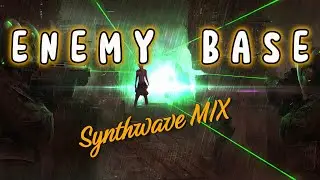 ENEMY BASE - Aggressive Synthwave MIX