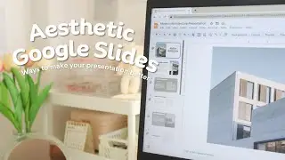 HOW TO MAKE AESTHETIC GOOGLE SLIDES FOR SCHOOL l Ways to make Google slides look better