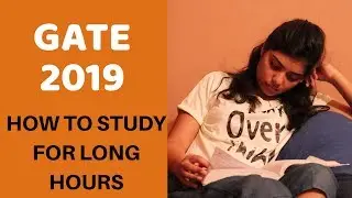 रोज़  16 घंटे कैसे  पढ़े  - GATE 2023 strategy- How to study for long hours