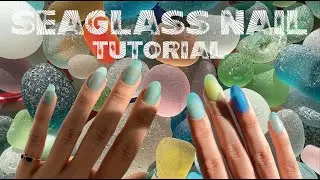 SEAGLASS NAIL TUTORIAL