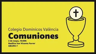 Comuniones Dominicos - 2 de mayo de 2021 (Grupo 7)