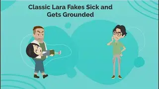 Classic Lara Fakes Sick/Gets Grounded