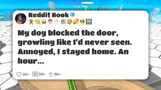 My dog blocked the door, growling like I'd never seen. Annoyed, I stayed home. An hour #reddit 