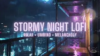Stormy Night Lofi &bull; Melancholy Lofi Music for Relax & Unwind | BeatMuse