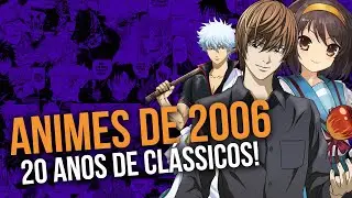 Anime in 2006 (Only classics and traumas)
