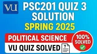 PSC201 Quiz No. 3 Solution | Spring 2025 | Political Science | VU Quiz Solved