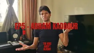 EP5 - ADHAM KADDOUR 