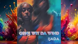Gone Wit Da Wind- ijada
