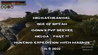 Helgatheangel Isle Of Siptah Gonn's  PvP Server Helga 77 Hunting Expedition With Markos